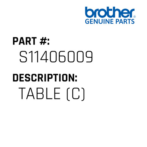 Table (C) - Genuine Japan Brother Sewing Machine Part #S11406009