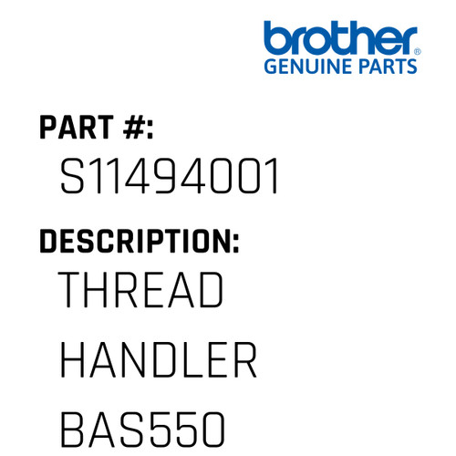 Thread Handler  Bas550 - Genuine Japan Brother Sewing Machine Part #S11494001