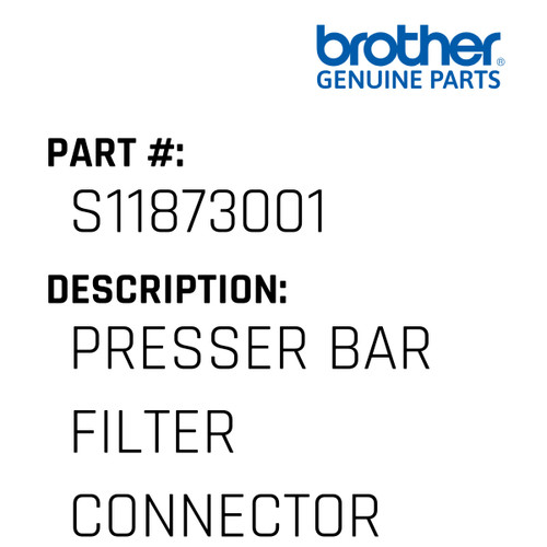 Presser Bar Filter Connector - Genuine Japan Brother Sewing Machine Part #S11873001