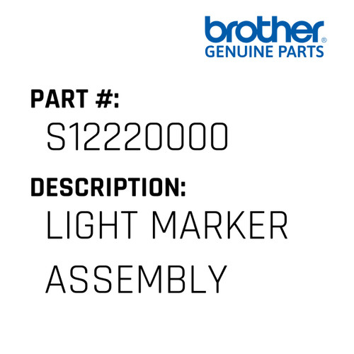 Light Marker Assembly - Genuine Japan Brother Sewing Machine Part #S12220000