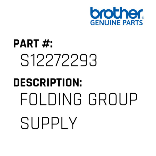 Folding Group Supply - Genuine Japan Brother Sewing Machine Part #S12272293