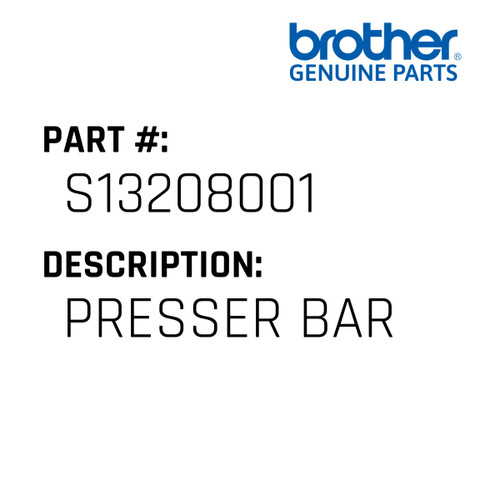 Presser Bar - Genuine Japan Brother Sewing Machine Part #S13208001