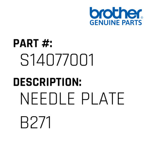 Needle Plate B271 - Genuine Japan Brother Sewing Machine Part #S14077001