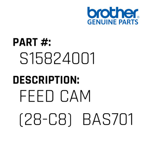 Feed Cam (28-C8)  Bas701 - Genuine Japan Brother Sewing Machine Part #S15824001