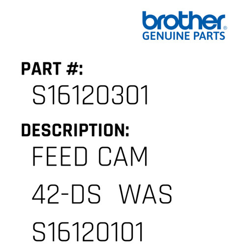 Feed Cam 42-Ds  Was S16120101 - Genuine Japan Brother Sewing Machine Part #S16120301