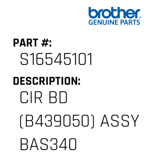Cir Bd (B439050) Assy Bas340 - Genuine Japan Brother Sewing Machine Part #S16545101