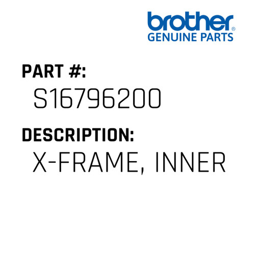 X-Frame, Inner - Genuine Japan Brother Sewing Machine Part #S16796200