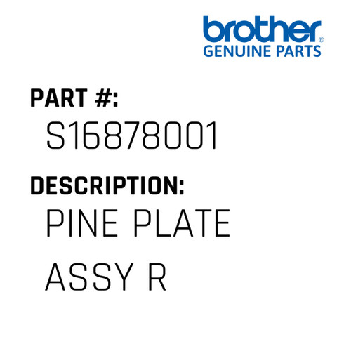 Pine Plate Assy R - Genuine Japan Brother Sewing Machine Part #S16878001