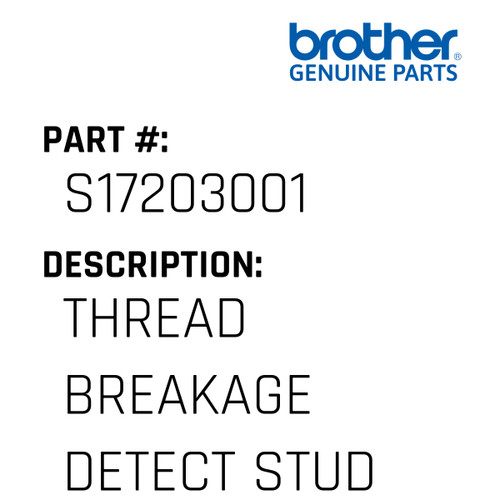 Thread Breakage Detect Stud - Genuine Japan Brother Sewing Machine Part #S17203001