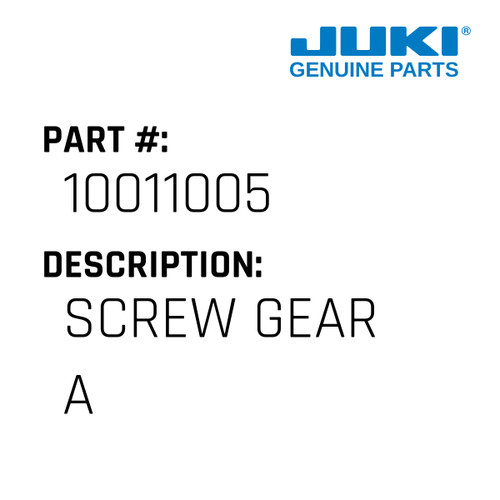 Screw Gear  A - Juki #10011005 Genuine Juki Part
