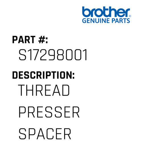 Thread Presser Spacer - Genuine Japan Brother Sewing Machine Part #S17298001