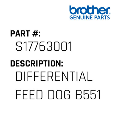 Differential Feed Dog B551 - Genuine Japan Brother Sewing Machine Part #S17763001