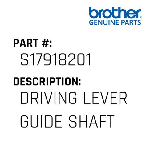 Driving Lever Guide Shaft - Genuine Japan Brother Sewing Machine Part #S17918201