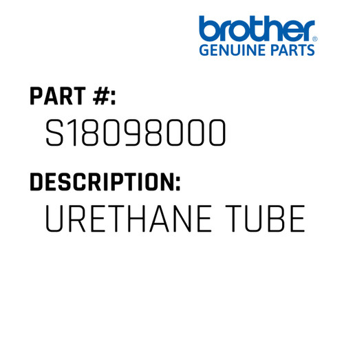 Urethane Tube - Genuine Japan Brother Sewing Machine Part #S18098000