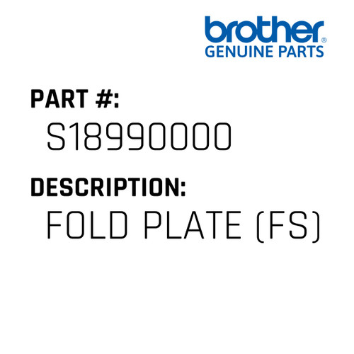 Fold Plate (Fs) - Genuine Japan Brother Sewing Machine Part #S18990000