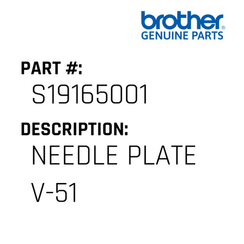 Needle Plate V-51 - Genuine Japan Brother Sewing Machine Part #S19165001