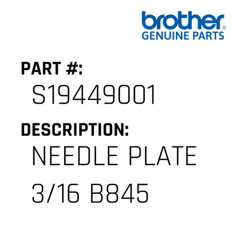Needle Plate 3/16 B845 - Genuine Japan Brother Sewing Machine Part #S19449001