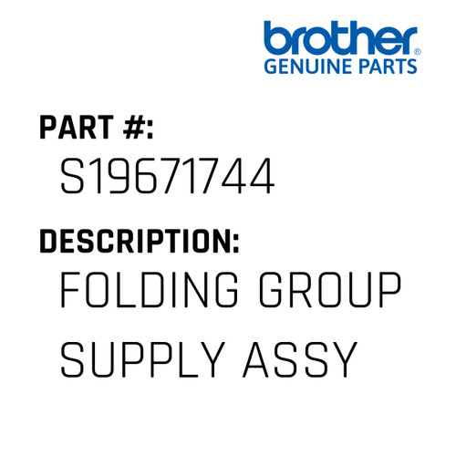 Folding Group Supply Assy - Genuine Japan Brother Sewing Machine Part #S19671744
