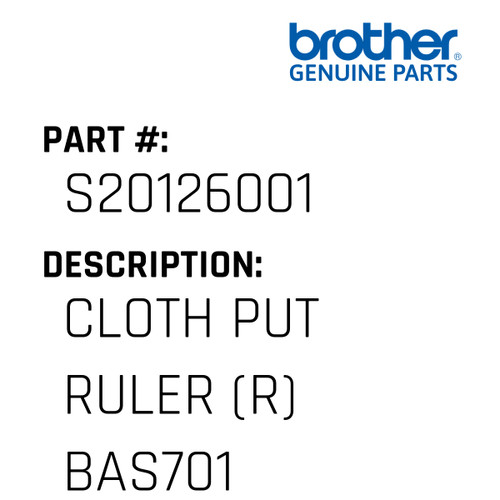 Cloth Put Ruler (R) Bas701 - Genuine Japan Brother Sewing Machine Part #S20126001