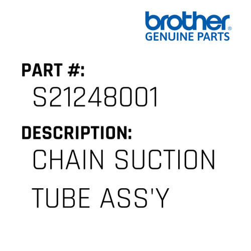 Chain Suction Tube Ass'Y - Genuine Japan Brother Sewing Machine Part #S21248001