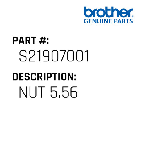 Nut 5.56 - Genuine Japan Brother Sewing Machine Part #S21907001