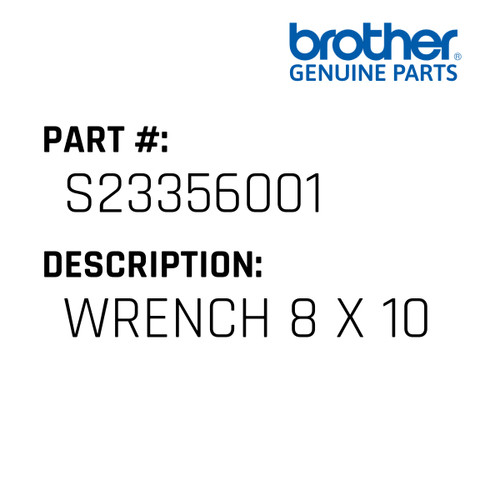 Wrench 8 X 10 - Genuine Japan Brother Sewing Machine Part #S23356001