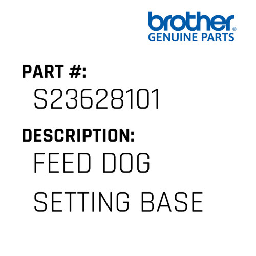 Feed Dog Setting Base - Genuine Japan Brother Sewing Machine Part #S23628101