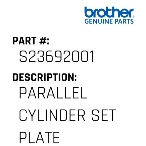 Parallel Cylinder Set Plate - Genuine Japan Brother Sewing Machine Part #S23692001