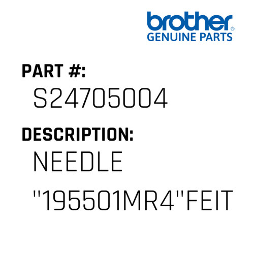 Needle "195501Mr4"Feit - Genuine Japan Brother Sewing Machine Part #S24705004