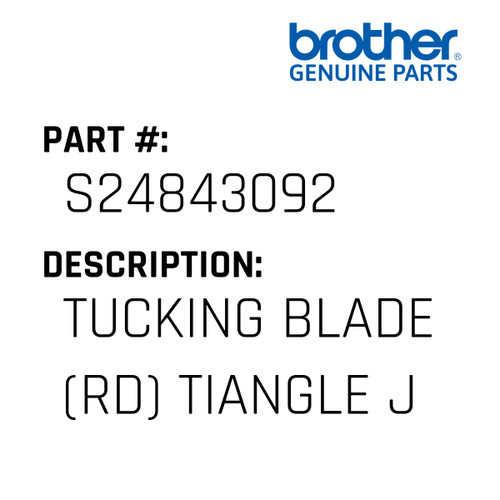 Tucking Blade (Rd) Tiangle J - Genuine Japan Brother Sewing Machine Part #S24843092