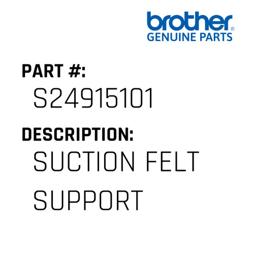 Suction Felt Support - Genuine Japan Brother Sewing Machine Part #S24915101