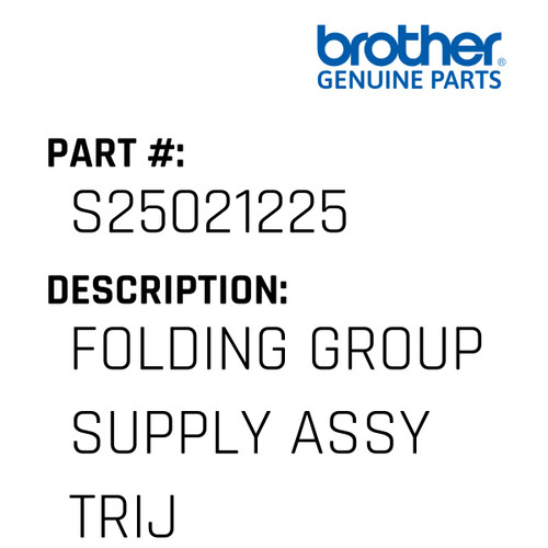 Folding Group Supply Assy Trij - Genuine Japan Brother Sewing Machine Part #S25021225