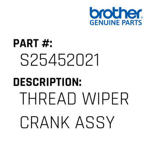 Thread Wiper Crank Assy - Genuine Japan Brother Sewing Machine Part #S25452021