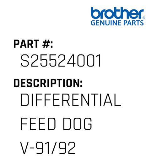 Differential Feed Dog V-91/92 - Genuine Japan Brother Sewing Machine Part #S25524001