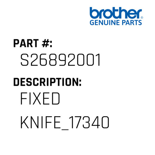 Fixed Knife_17340 - Genuine Japan Brother Sewing Machine Part #S26892001