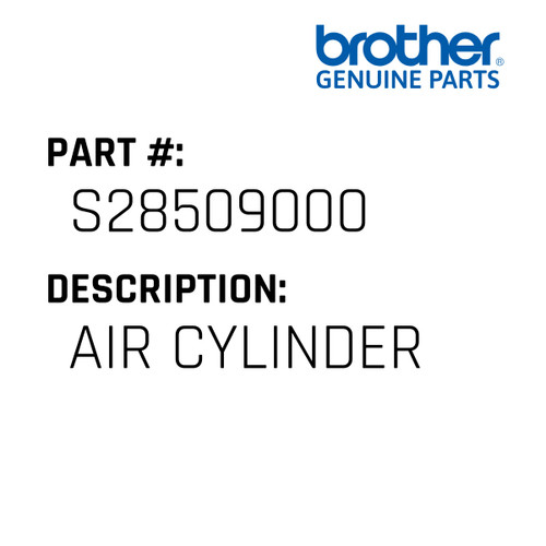 Air Cylinder - Genuine Japan Brother Sewing Machine Part #S28509000