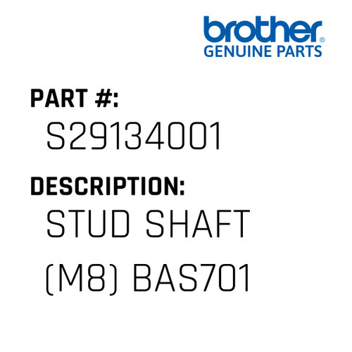 Stud Shaft (M8) Bas701 - Genuine Japan Brother Sewing Machine Part #S29134001
