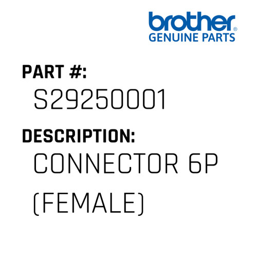 Connector 6P (Female) - Genuine Japan Brother Sewing Machine Part #S29250001