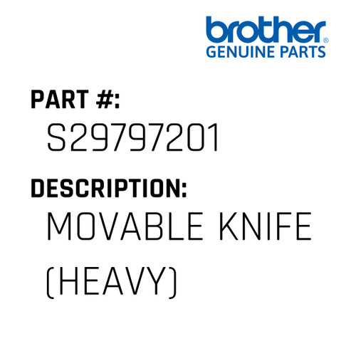 Movable Knife (Heavy) - Genuine Japan Brother Sewing Machine Part #S29797201