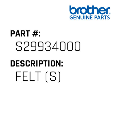 Felt (S) - Genuine Japan Brother Sewing Machine Part #S29934000