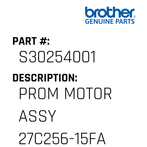 Prom Motor Assy 27C256-15Fa  Bas300A - Genuine Japan Brother Sewing Machine Part #S30254001