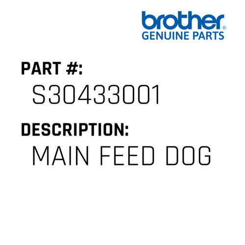 Main Feed Dog - Genuine Japan Brother Sewing Machine Part #S30433001