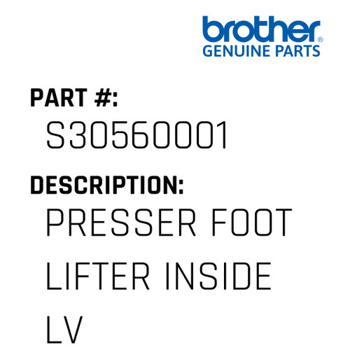 Presser Foot Lifter Inside Lv - Genuine Japan Brother Sewing Machine Part #S30560001