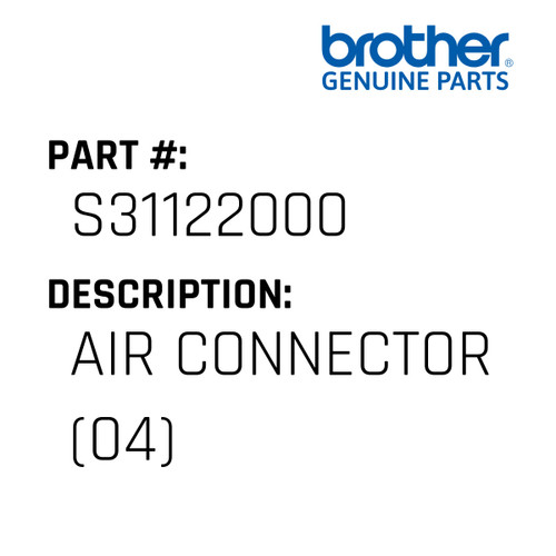 Air Connector (04) - Genuine Japan Brother Sewing Machine Part #S31122000