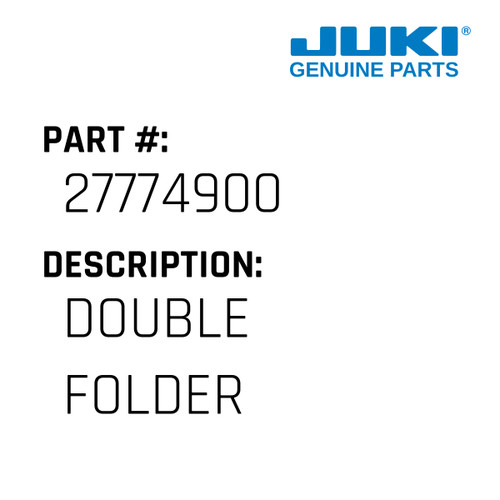 Double Folder - Juki #27774900 Genuine Juki Part