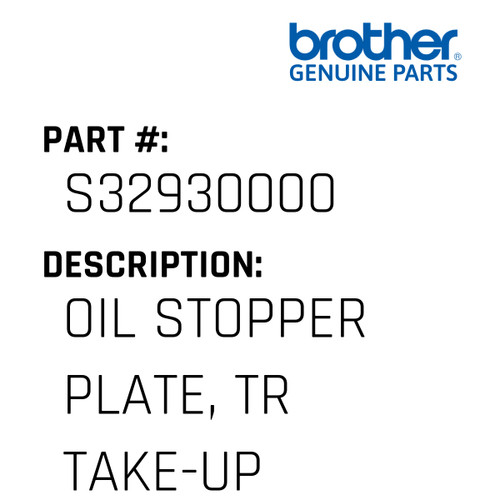 Oil Stopper Plate, Tr Take-Up - Genuine Japan Brother Sewing Machine Part #S32930000