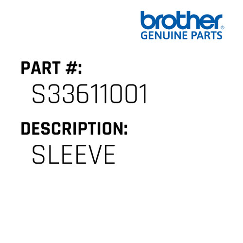 Sleeve - Genuine Japan Brother Sewing Machine Part #S33611001