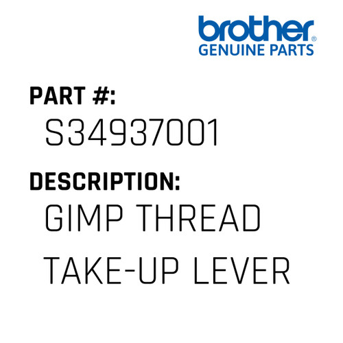 Gimp Thread Take-Up Lever - Genuine Japan Brother Sewing Machine Part #S34937001