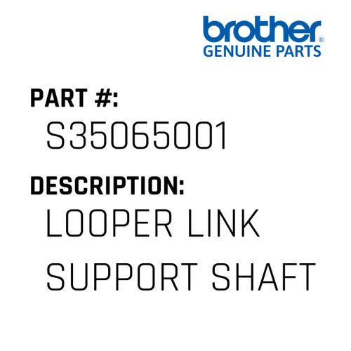 Looper Link Support Shaft - Genuine Japan Brother Sewing Machine Part #S35065001