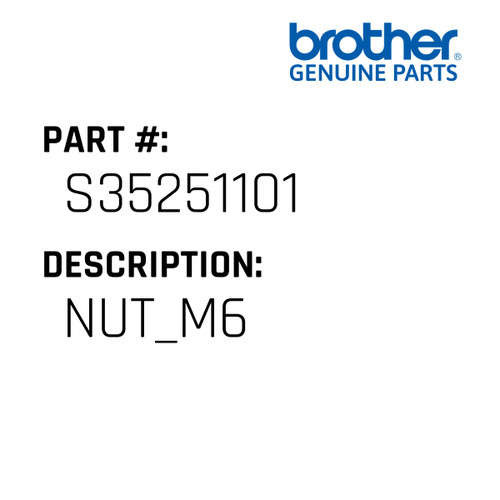 Nut_M6 - Genuine Japan Brother Sewing Machine Part #S35251101